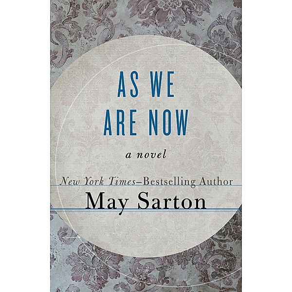 As We Are Now, May Sarton
