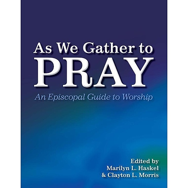 As We Gather to Pray, Clayton L. Morris, Marilyn L. Haskel