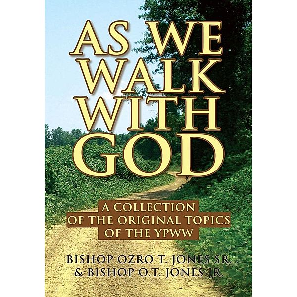 As We Walk with God, Bishop Ozro T. Jones Sr., Bishop O. T. Jones Jr.