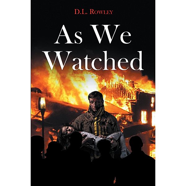 As We Watched, D. L. Rowley