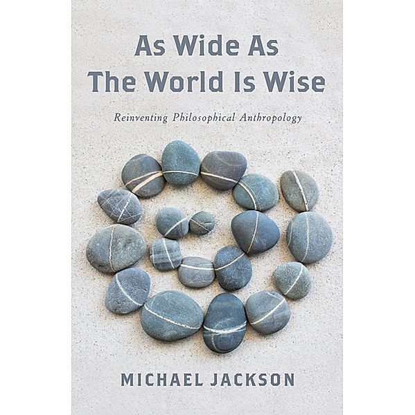 As Wide as the World Is Wise, Michael D. Jackson