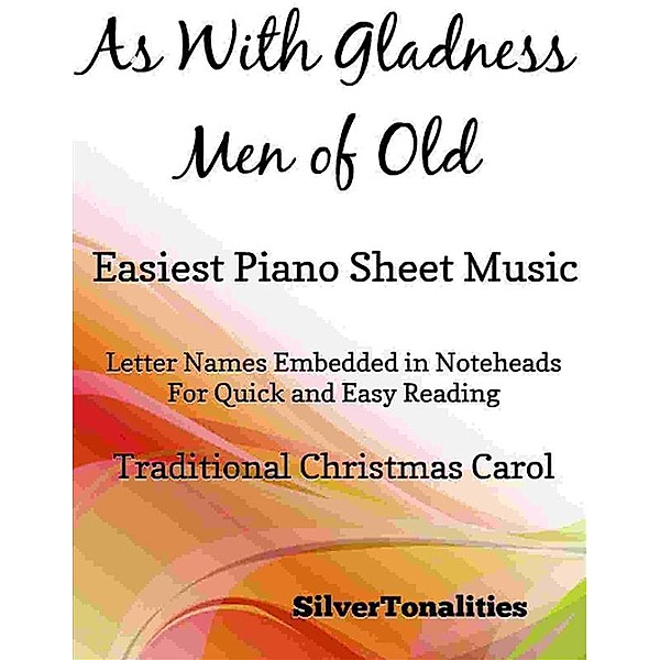 As With Gladness Men of Old Easiest Piano Sheet Music, Silvertonalities