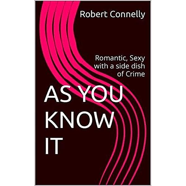 As You Know It, Robert Connelly