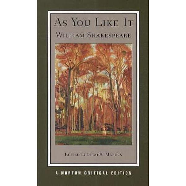 As You Like It - A Norton Critical Edition, William Shakespeare, Leah S. Marcus
