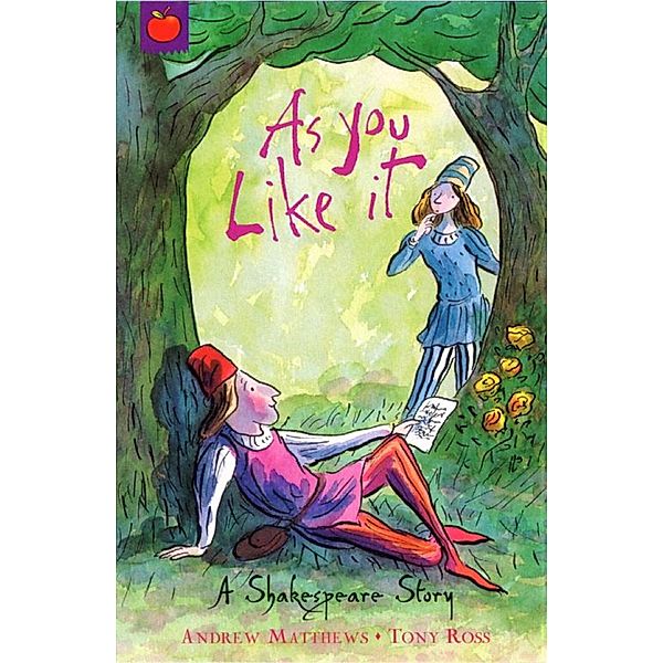 As You Like It / A Shakespeare Story Bd.9, Andrew Matthews