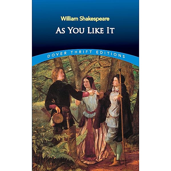 As You Like It / Dover Thrift Editions: Plays, William Shakespeare