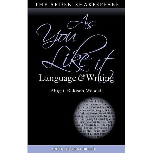 As You Like It: Language and Writing, Abigail Rokison-Woodall