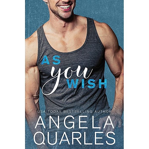 As You Wish, Angela Quarles