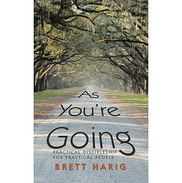 As You'Re Going, Brett Harig