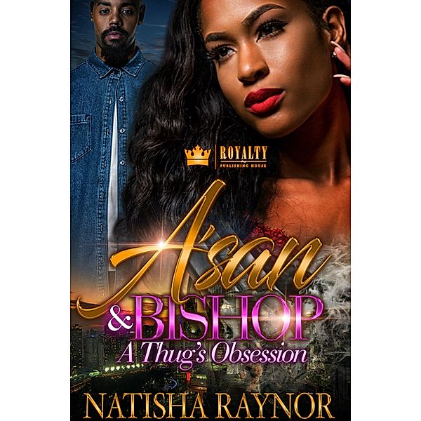 A'san & Bishop / Royalty Publishing House, Natisha Raynor