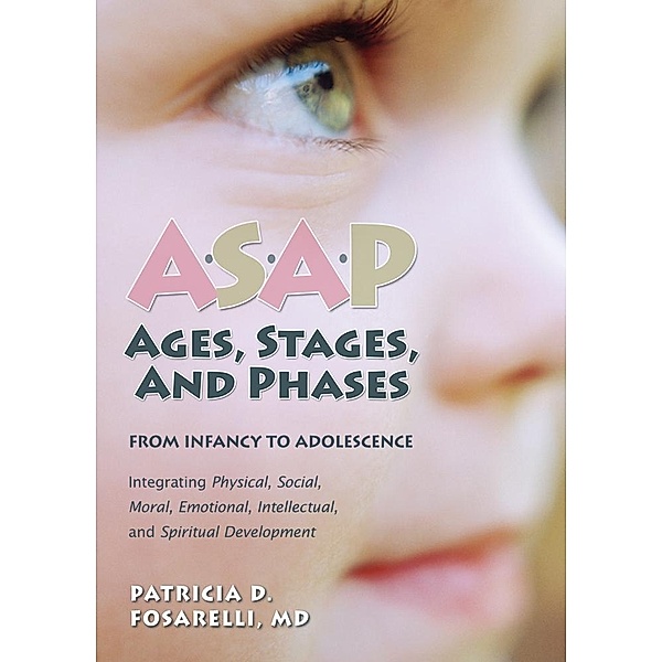 ASAP: Ages, Stages, and Phases / Liguori, Fosarelli Patricia D.