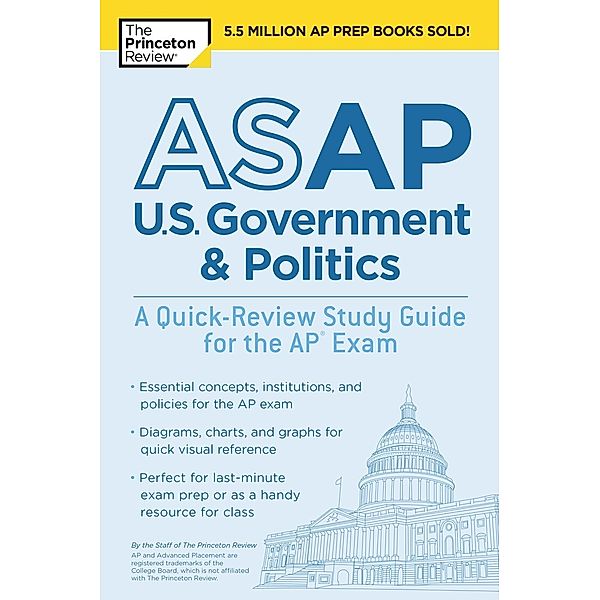 ASAP U.S. Government & Politics: A Quick-Review Study Guide for the AP Exam / College Test Preparation, The Princeton Review