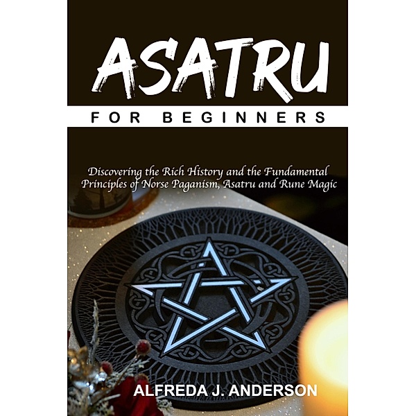 Asatru for Beginners, Alfreda J. Anderson