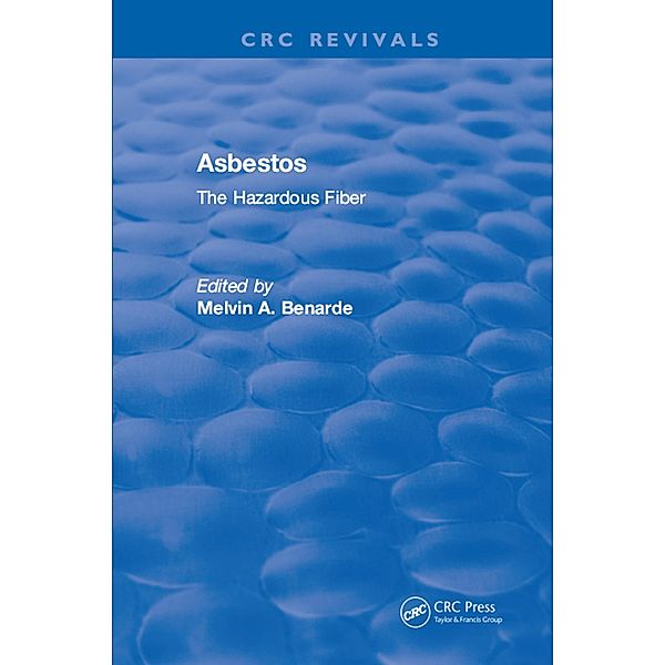 Asbestos The Hazardous Fiber, Melvin A. Benarde