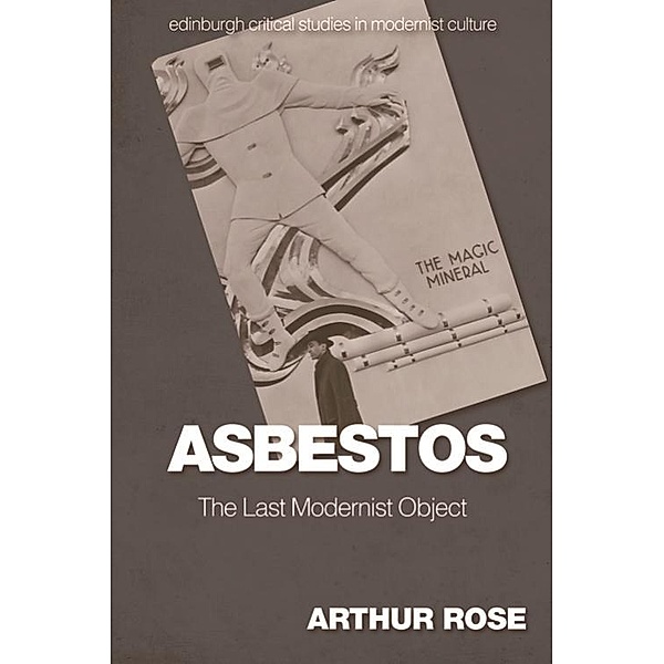 Asbestos - The Last Modernist Object, Arthur Rose