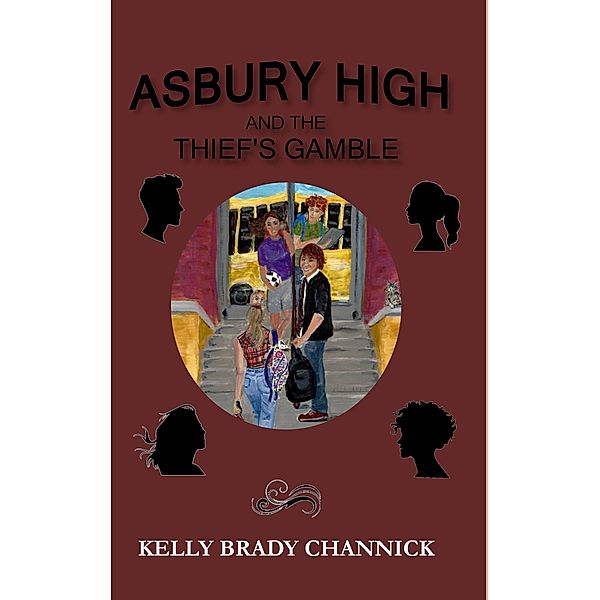 Asbury High and the Thief's Gamble / Asbury High, Kelly Brady Channick