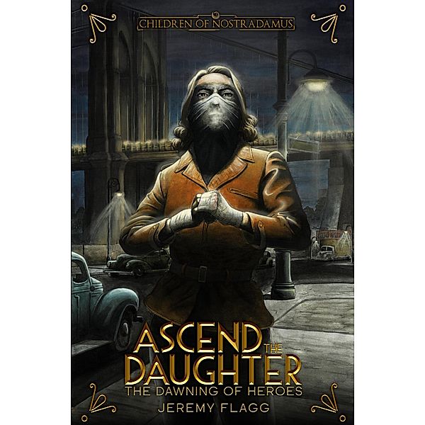 Ascend the Daughter (Dawning of Heroes, #3) / Dawning of Heroes, Jeremy Flagg