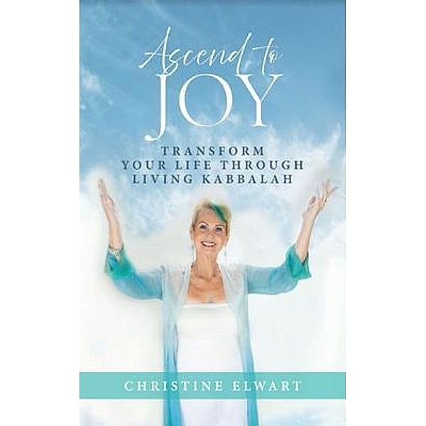 Ascend to Joy, Christine Elwart