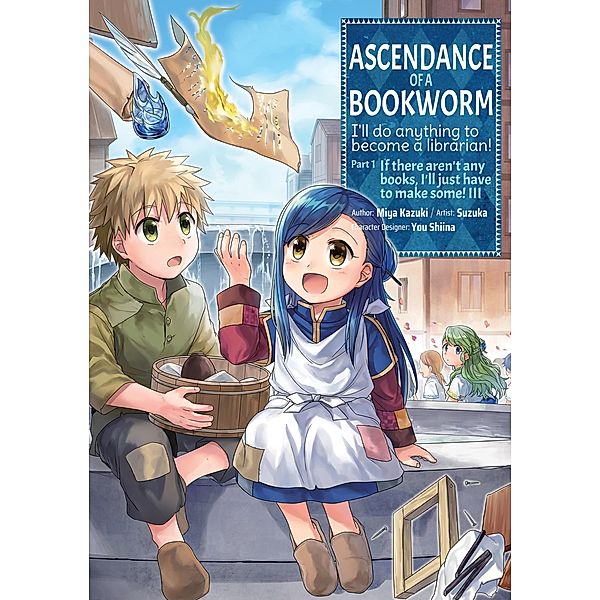 Ascendance of a Bookworm (Manga) Volume 3 / Ascendance of a Bookworm (Manga) Bd.3, Miya Kazuki