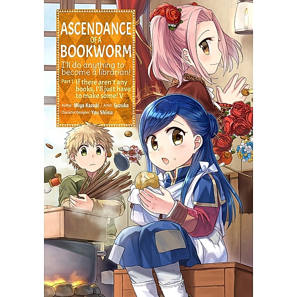 Ascendance of a Bookworm (Manga) Volume 5 / Ascendance of a Bookworm (Manga) Bd.5, Miya Kazuki