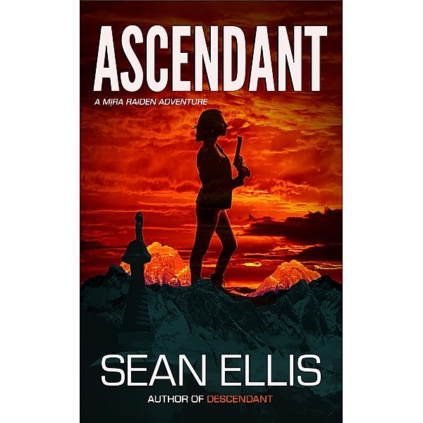 Ascendant- A Mira Raiden Adventure (Dark Trinity, #1) / Dark Trinity, Sean Ellis