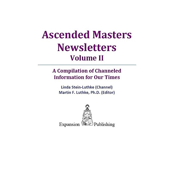 Ascended Masters Newsletters, Vol. II / eBookIt.com, Linda Stein-Luthke, Martin F. Luthke