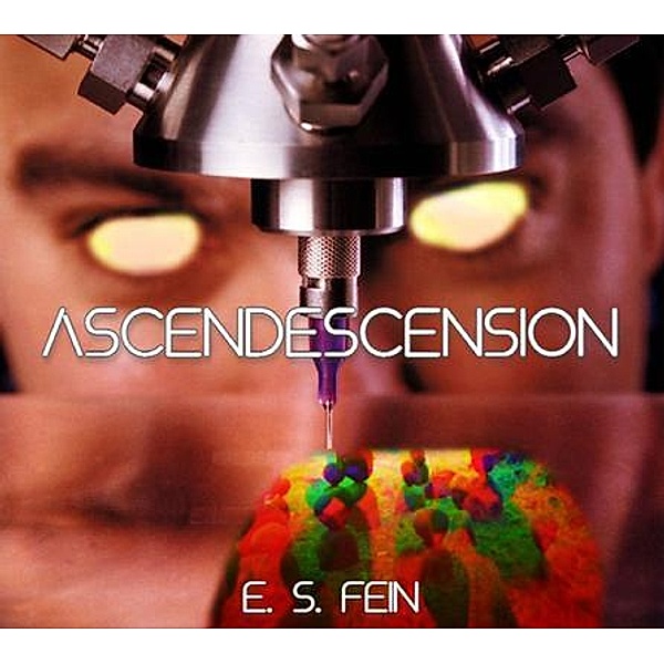 Ascendescenscion / E. S. Fein, E. S. Fein