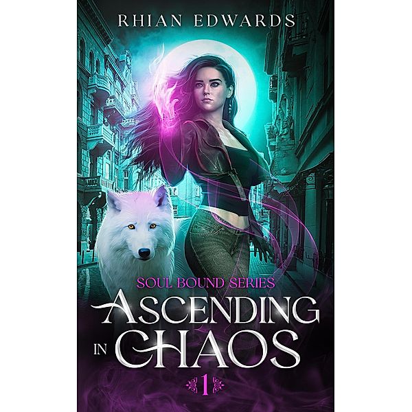 Ascending in Chaos (Soul Bound, #1) / Soul Bound, Rhian Edwards