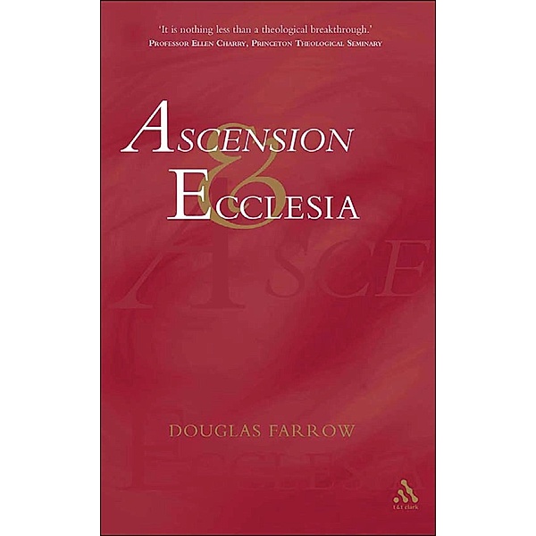 Ascension And Ecclesia, Douglas B. Farrow