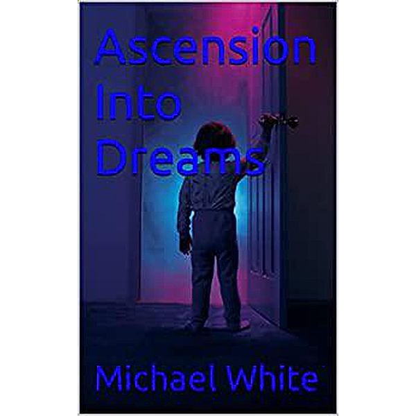 Ascension Into dreams, Michael White
