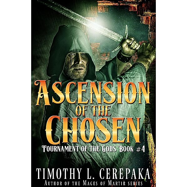 Ascension of the Chosen (Tournament of the Gods, #4) / Tournament of the Gods, Timothy L. Cerepaka