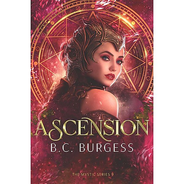 Ascension (The Mystic Series, #9) / The Mystic Series, B. C. Burgess