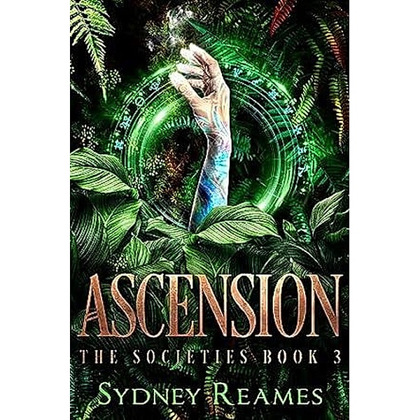 Ascension (The Societies, #3) / The Societies, Sydney Reames