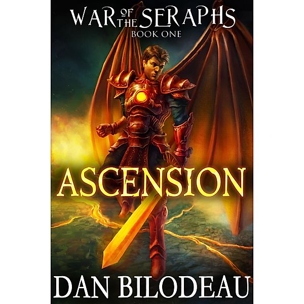 Ascension (War of the Seraphs, #1) / War of the Seraphs, Dan Bilodeau