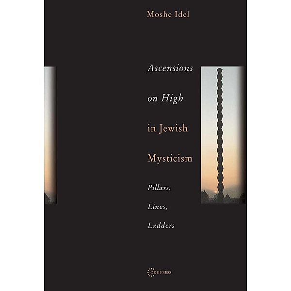 Ascensions on High in Jewish Mysticism, Moshe Idel