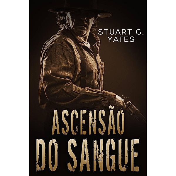 Ascensão do sangue (Unflinching) / Unflinching, Stuart G. Yates