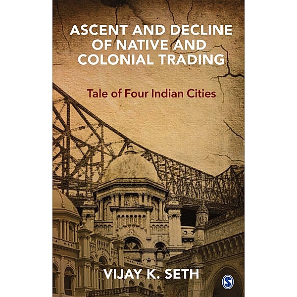 Ascent and Decline of Native and Colonial Trading, Vijay K Seth