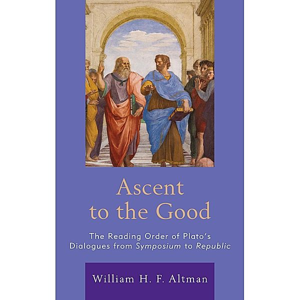 Ascent to the Good, William H. F. Altman