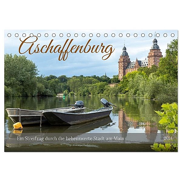 Aschaffenburg - Ein Streifzug durch die liebenswerte Stadt am Main (Tischkalender 2024 DIN A5 quer), CALVENDO Monatskalender, Nicole Gießmann-Keller