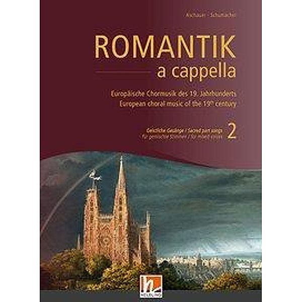 Aschauer, M: Romantik a cappella, Band 2: Geistliche Gesänge, Michael Aschauer, Jan Schumacher