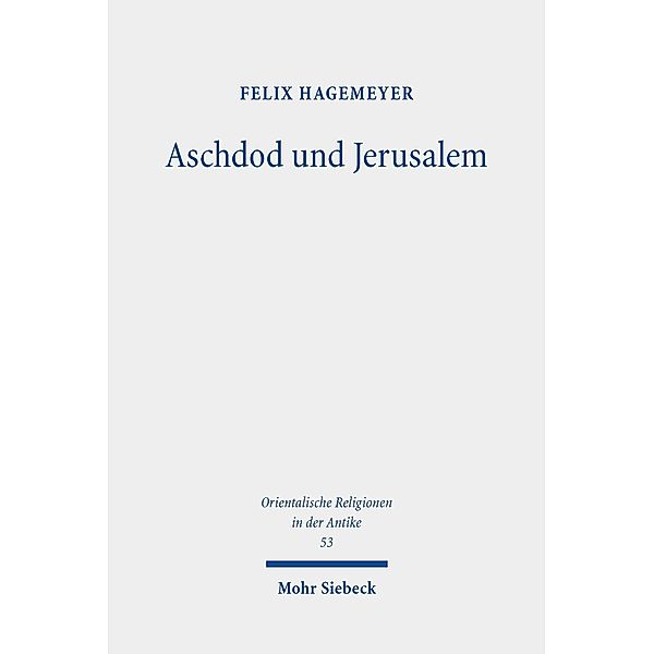 Aschdod und Jerusalem, Felix Hagemeyer