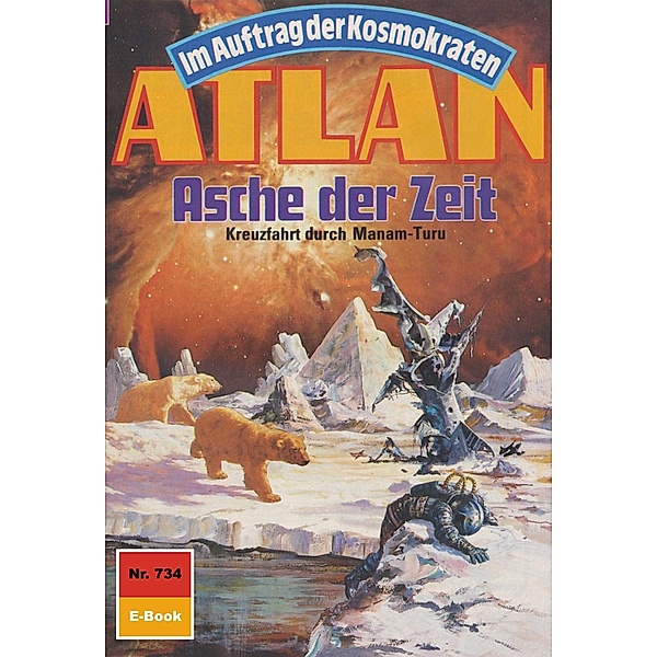 Asche der Zeit (Heftroman) / Perry Rhodan - Atlan-Zyklus Im Auftrag der Kosmokraten (Teil 1) Bd.734, H. G. Ewers
