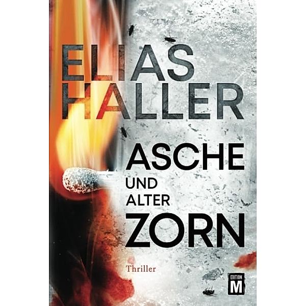 Asche und alter Zorn / Erik Donner Bd.4, Elias Haller