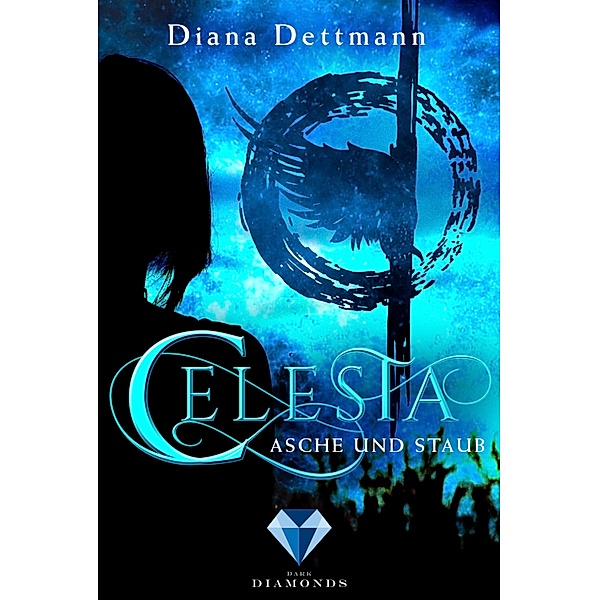 Asche und Staub / Celesta Bd.1, Diana Dettmann