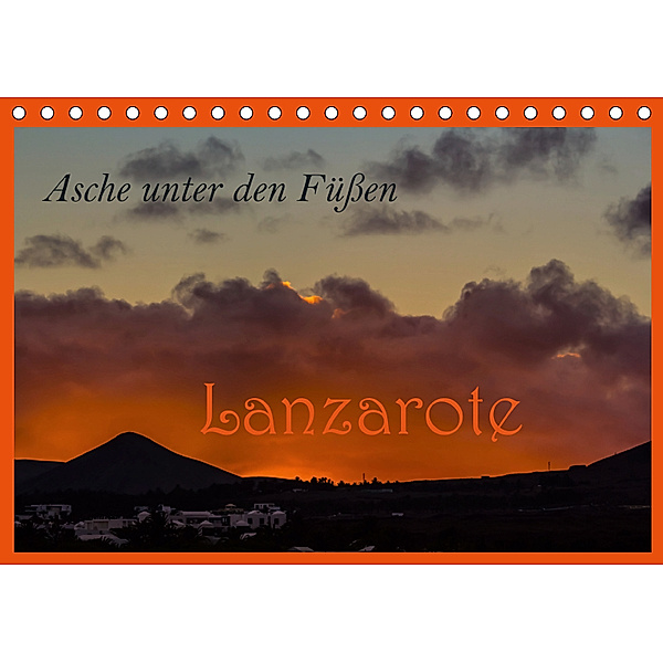 Asche unter den Füßen - Lanzarote (Tischkalender 2019 DIN A5 quer), Brigitte Jaritz