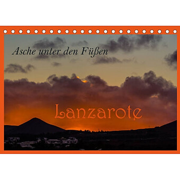 Asche unter den Füßen - Lanzarote (Tischkalender 2022 DIN A5 quer), photography brigitte jaritz