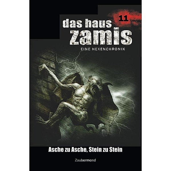 Asche zu Asche, Stein zu Stein / Das Haus Zamis Bd.11, Ernst Vlcek, Uwe Voehl, Peter Morlar