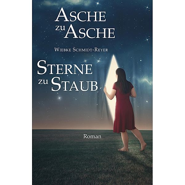 Asche zu Asche, Sterne zu Staub, Wiebke Schmidt-Reyer