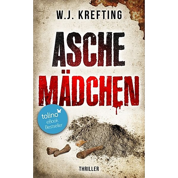Aschemädchen - Thriller, Wilhelm J. Krefting
