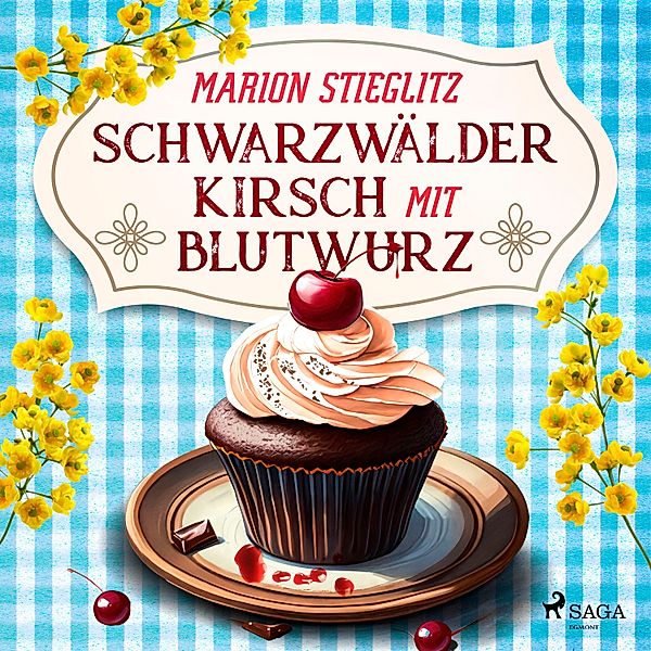 Aschenbrenner und Klingele ermitteln - 1 - Schwarzwälder Kirsch mit Blutwurz, Marion Stieglitz